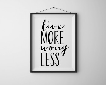 Live More Worry Less